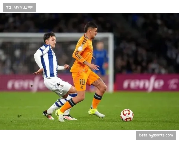 国王杯半决赛皇马两回合总比分5比4淘汰皇家社会 恩德里克关键进球